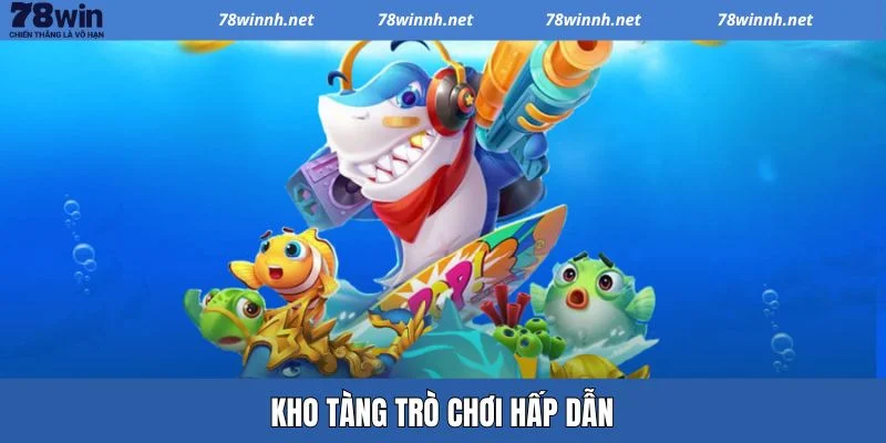 Giới thiệu 78WIN đang sở hữu kho game đầy ấn tượng