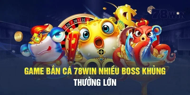 Vô vàn sinh vật biển tại bắn cá 78win